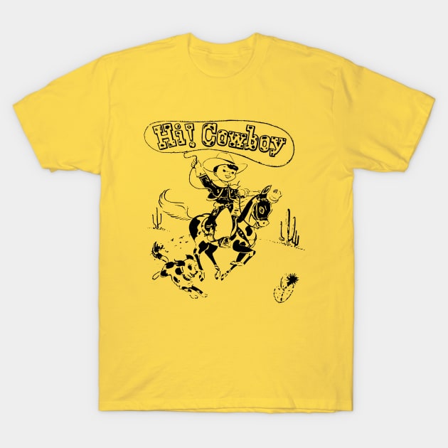 Hi Cowboy Cartoon T-Shirt by ChrisShotFirst